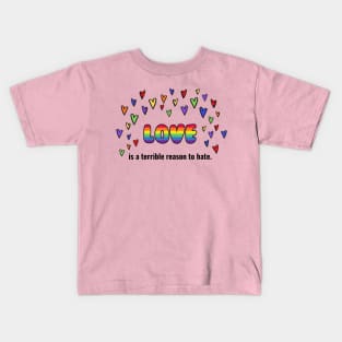 Love Is A Terrible Reason To Hate Kids T-Shirt